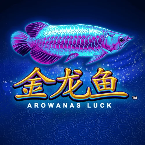 Arowanas Luck